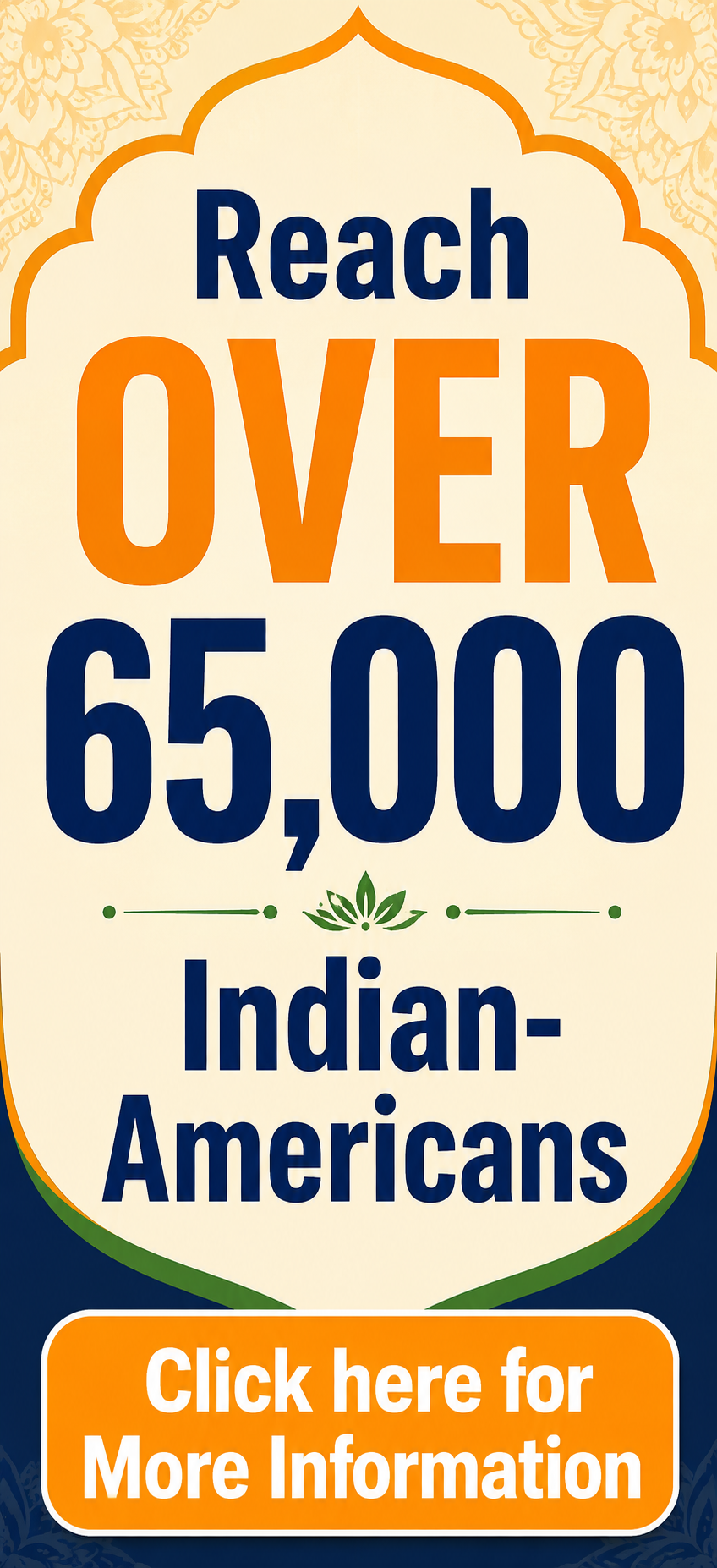 Reach OVER 65,000 Indian-Americans - CLick here for for More Information